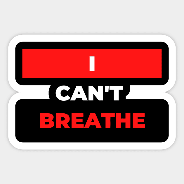 I can't breathe Sticker by ibarna